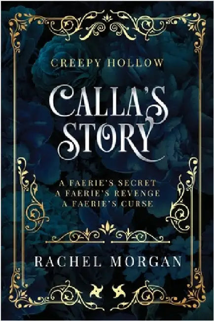 Calla's Story (Creepy Hollow Books 4, 5 & 6) by Morgan, Rachel