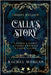 Calla's Story (Creepy Hollow Books 4, 5 & 6) by Morgan, Rachel