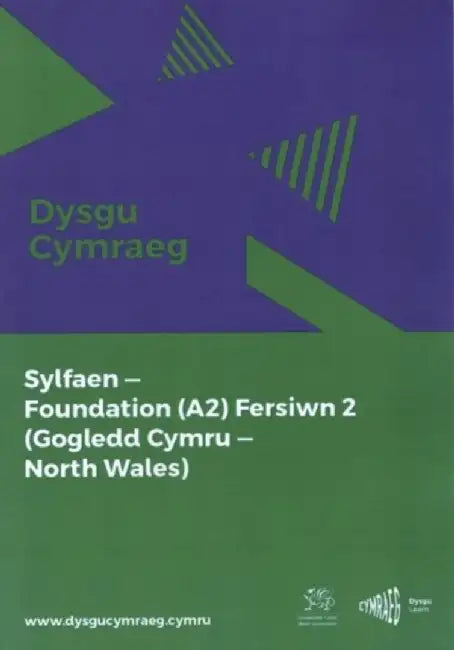 Dysgu Cymraeg: Sylfaen/Foundation (A2) - Gogledd Cymru/North Wales - Fersiwn 2 by National Centre for Learning Welsh