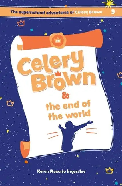 Celery Brown and the end of the world by Karen Rosario Ingerslev