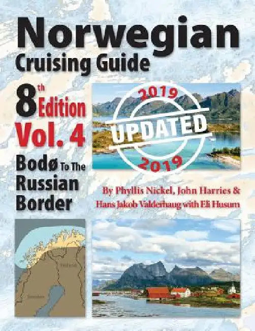 Norwegian Cruising Guide, Vol. 4-Updated 2019: Bodø to the Russian Border by Phyllis L. Nickel