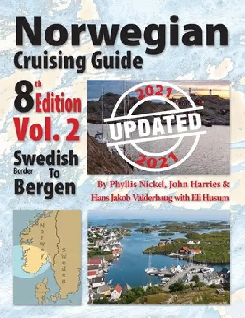 Norwegian Cruising Guide Vol 2-Updated 2021: Swedish Border to Bergen by Phyllis L. Nickel