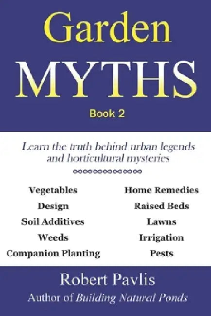 Garden Myths: Book 2 by Robert Pavlis