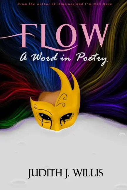 Flow a Word in Poetry by Judith J. Willis