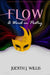 Flow a Word in Poetry by Judith J. Willis
