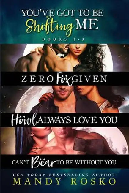 You've Got to Be Shifting Me by Mandy Rosko