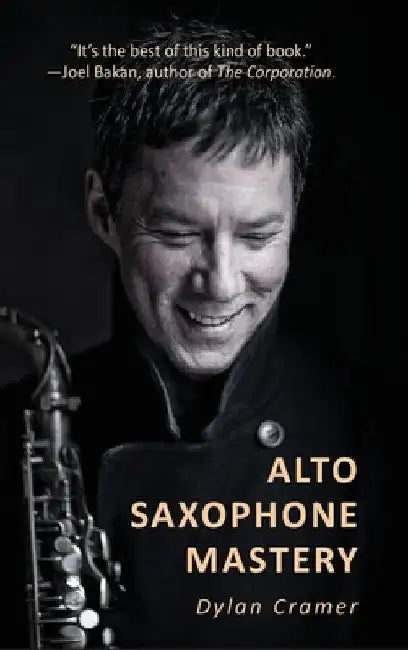 Alto Saxophone Mastery by Dylan Cramer