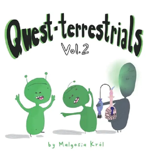 Quest-terrestrials Vol. 2 by Malgosia Krol