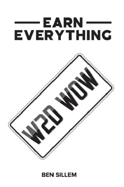 Earn Everything: W2d W0w by Ben Sillem