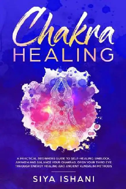 Chakra Healing by Siya Ishani