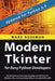 Modern Tkinter for Busy Python Developers: Quickly learn to create great looking user interfaces for Windows, Mac and Linux using Python's standard GU by Mark Roseman