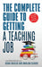 The Complete Guide To Getting A Teaching Job: Land Your Dream Teaching Job by Adam Waxler, Marjan Glavac