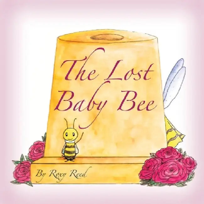 The Lost Baby Bee by Roxy Reed