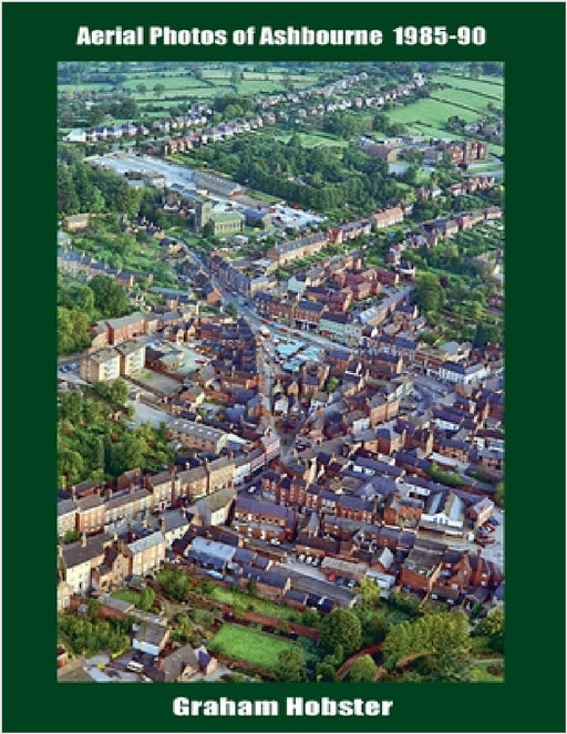 Aerial Photos of Ashbourne 1985-90 by Graham Hobster