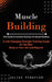 Muscle Building: This Guide to Isometric Exercises for Muscle Building (A Life Changing Strength Training Guide for the Best Body in Yo by Julius Penaflor