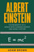 Albert Einstein: The Biography of a Genius Who Changed Science and World History by Adam Brown