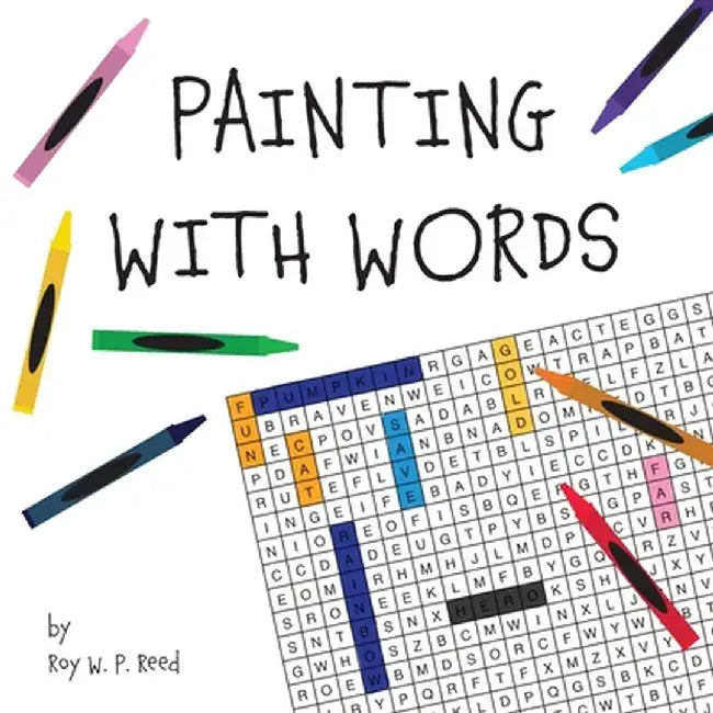 Painting With Words by Roy W. P. Reed