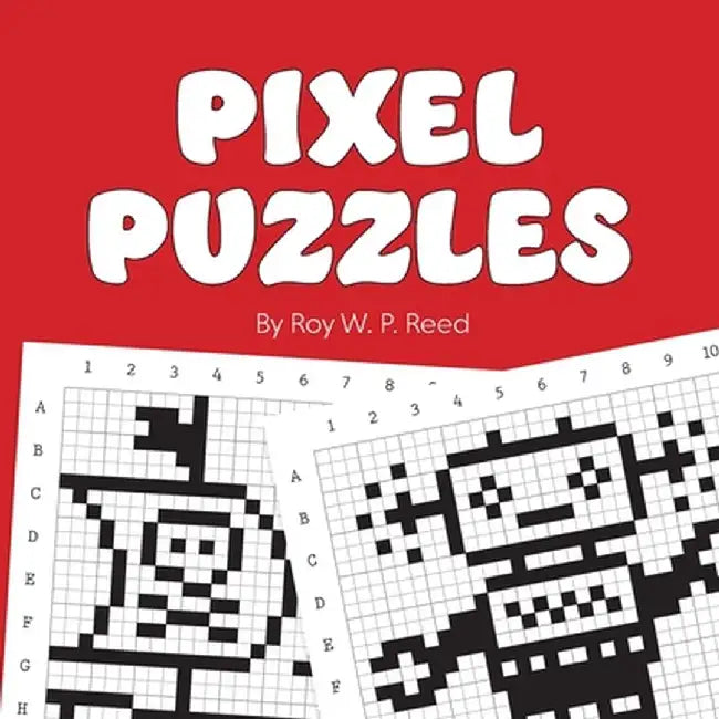 Pixel Puzzles by Roy W. P. Reed