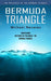 Bermuda Triangle: The Mysteries of the Bermuda Triangle (Unexplained Mysteries of the World - the Bermuda Triangle) by Michael Nevarez