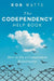 The Codependency Help Book: How to Fix a Codependent Relationship by Rob Watts