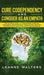Cure Codependency and Conquer as an Empath: The Ultimate Guide to Codependent Survival and Empath Empowerment Through Self Healing and Recovery From N by Leanne Walters