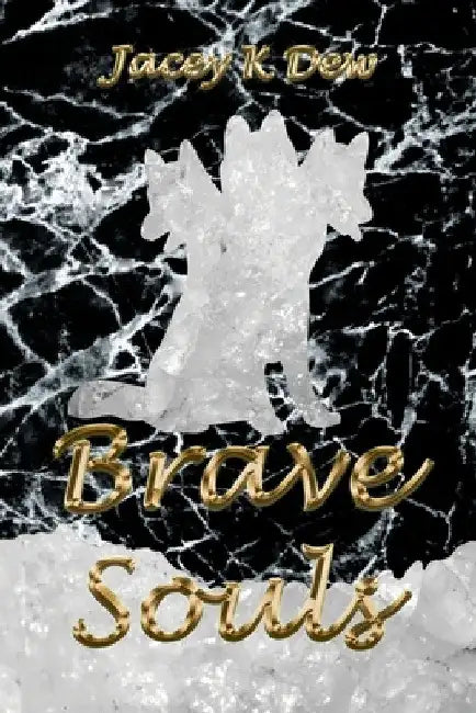 Brave Souls by Jacey K. Dew