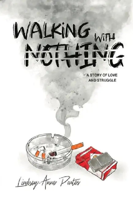 Walking With Nothing by Pontes, Lindsey-Anne