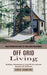 Off Grid Living: Basic Information About Off Grid Living for Beginner (Building a Homestead to Living Off the Land and Become Self Suff by Eddie Hawkins