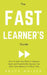 The Fast Learner's Guide - How to Learn Any Skills or Subjects Quick and Dramatically Improve Your Short-Term Memory in a Short Time by Bruce Walker