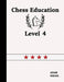 Chess Education Level 4 by Adam Siegel