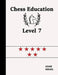 Chess Education Level 7 by Adam Siegel