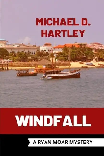 Windfall: A Ryan Moar Mystery by Michael D. Hartley
