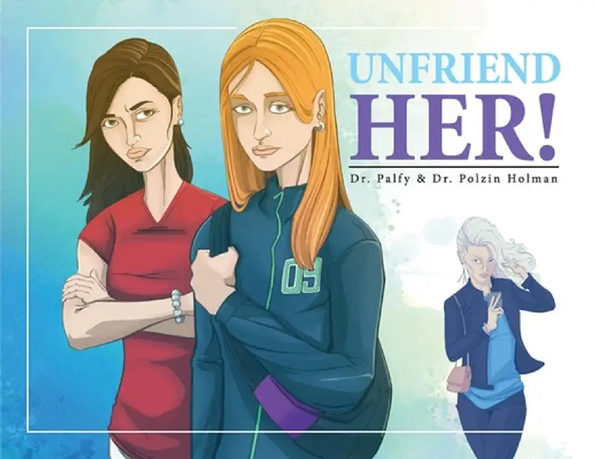 Unfriend Her by Kelli Palfy
