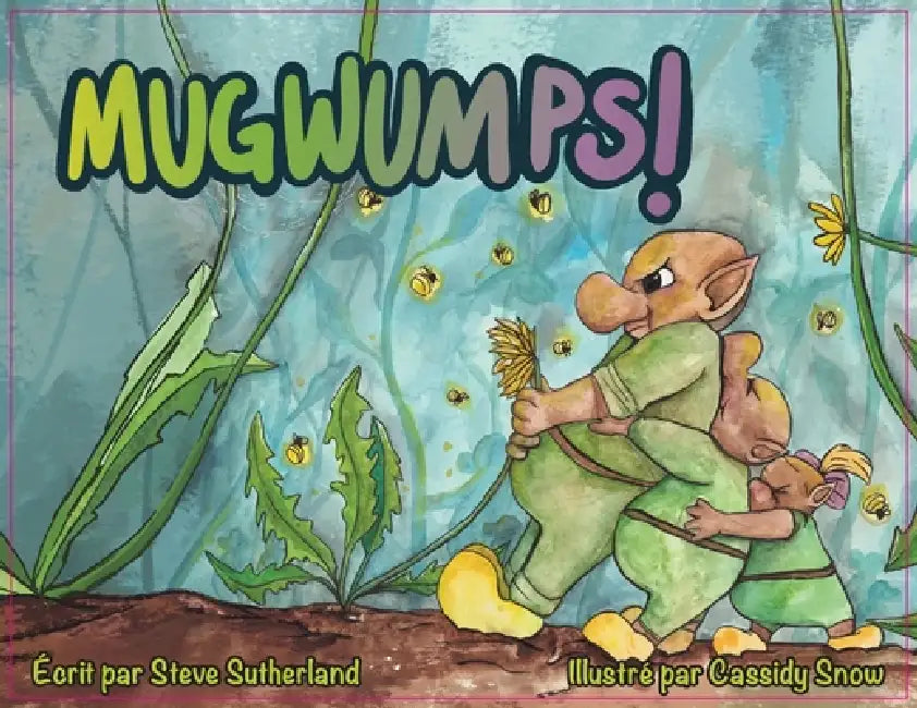 Mugwumps by Steve Sutherland, Cassidy Snow