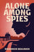 Alone Among Spies by Rhiannon Beaubien