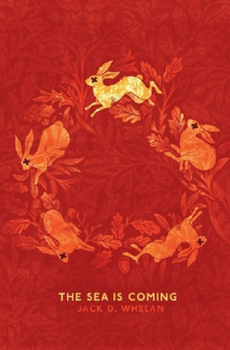 The Sea Is Coming: (A Novel) by Jack D. Whelan