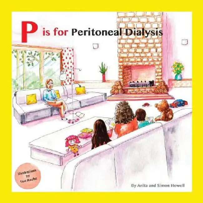 P is for Peritoneal Dialysis by Simon Howell