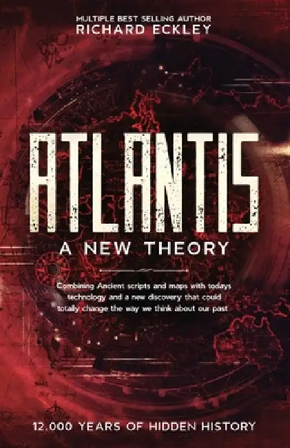Atlantis: A New Theory by Richard Eckley, Lesia Germancreative