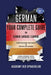 German Your Complete Guide To German Language Learning: Learn German With Accelerated Learning Methods by Adacemy Der Sprachclub