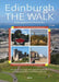 Edinburgh the Walk by Elizabeth May