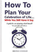 How to Plan Your Celebration of Life ...While You Still Have a Say: A guide for pre-planning a final farewell for yourself and others. by Brenda Coonan
