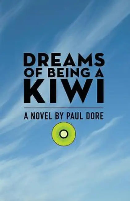 Dreams of Being a Kiwi by Paul Dore