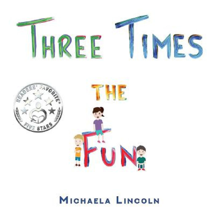 Three Times the Fun by Michaela Lincoln