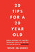 20 Tips For A 20 Year Old: Simple everyday tips that will transform your life and put you on the path to success by Taylor del Giudice