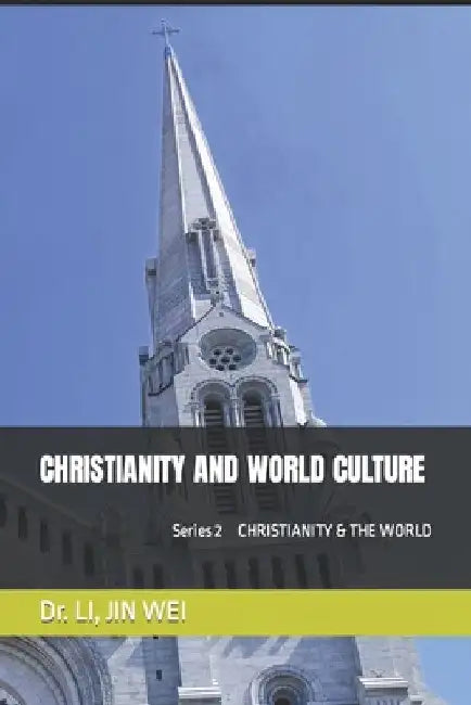 Christianity and World Culture by Li Jin Wei