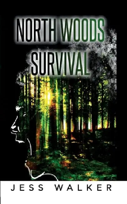 North Woods Survival by Jess Walker, Sumon Ghosh