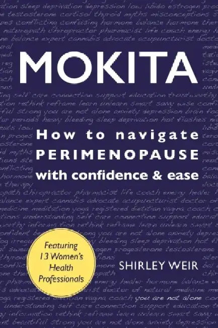 Mokita: How to Navigate Perimenopause with Confidence & Ease. by Shirley Weir