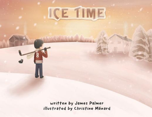 Ice Time by James Andrew Palmer, Christine Menard