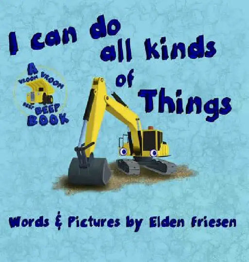 I can do all kinds of things by Elden Friesen