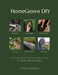 HomeGrown DIY: 8 step by step exercises to help you grow your food. by Katrina Anderson